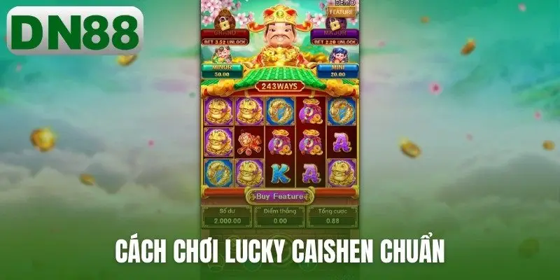 Cách chơi Lucky Caishen chuẩn